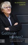 Gottloser Westen? - Alexander Garth - 9783374050284