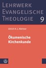 Ökumenische Kirchenkunde - Ulrich H. J. Körtner - 9783374052851