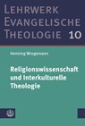 Religionswissenschaft und Interkulturelle Theologie - Henning Wrogemann - 9783374054923