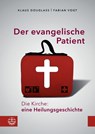 Der evangelische Patient - Klaus Douglass ; Fabian Vogt - 9783374066308