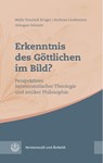 Erkenntnis des Göttlichen im Bild? - Malte Dominik Krüger ; Andreas Lindemann ; Arbogast Schmitt - 9783374067466