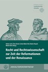 Recht und Rechtswissenschaft zur Zeit der Reformationen und der Renaissance - Heiner Lück ;  Timo Fenner ;  Anne-Marie Heil ;  Rainer Rausch ;  Marcel Senn - 9783374067497