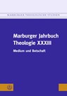 Marburger Jahrbuch Theologie XXXIII - Elisabeth Gräb-Schmidt ;  Volker Leppin - 9783374071746