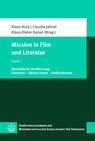 Mission in Film und Literatur - Klaus Hock ; Claudia Jahnel ; Klaus-Dieter Kaiser - 9783374073627