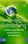 Vergängliche Schöpfung - Ulrich H. J. Körtner - 9783374076345