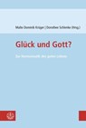 Glück und Gott? - Malte Dominik Krüger ; Dorothee Schlenke - 9783374078028