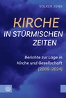 Kirche in stürmischen Zeiten - Volker Jung - 9783374078158