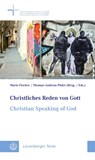 Christliches Reden von Gott I Christian Speaking of God - Mario Fischer ; Thomas-Andreas Põder - 9783374079421