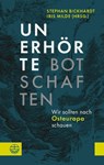 Unerhörte Botschaften - Stephan Bickhardt ; Iris Milde - 9783374080090