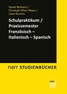 Schulpraktikum/Praxissemester Französisch - Italienisch - Spanisch - Daniel Reimann ; Christoph Oliver Mayer ; Laura Kersten - 9783381108930