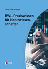 BWL-Praxiswissen für Naturwissenschaften - Hans-Peter Stiemer - 9783381123216