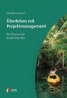 Überleben mit Projektmanagement - Claudia Lampert - 9783381146017