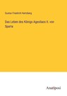 Das Leben des Königs Agesilaos II. von Sparta - Gustav Friedrich Hertzberg - 9783382023362