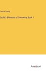 Euclid's Elements of Geometry, Book 1 - YOUNG,  Francis - 9783382100476