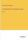 The publications of The Barleian Society - MARSHALL,  George William - 9783382119201