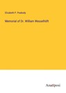 Memorial of Dr. William Wesselhöft - Elizabeth P. Peabody - 9783382301521