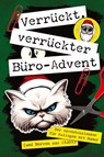 Verrückt, verrückter, Büro-Advent - Carola Stehr - 9783384051943