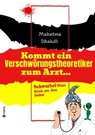 Kommt ein Verschwörungstheoretiker zum Arzt... - Mahatma Bhakdi - 9783384059253
