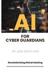 AI for Cyber Guardians - Smith - 9783384176714