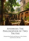 Averroes: The Philosopher of Two Truths - Ahmed J. Ben Sala - 9783384184177