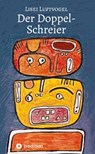 Der Doppel-Schreier - Lisei Luftvogel - 9783384197207
