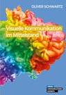 Visuelle Kommunikation im Mittelstand - Oliver Schwartz - 9783384200600