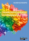 Visuelle Kommunikation im Mittelstand - Oliver Schwartz - 9783384200617