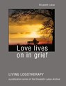 Love lives on in grief - Elisabeth Lukas - 9783384210371