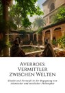 Averroes: Vermittler zwischen Welten - Ahmed J. Ben Sala - 9783384214942