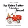 Der kleine Traktor findet einen Freund - Mignon Kleinbek - 9783384231079