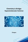 Chemistry's Bridge: Supramolecular Science - Chopra - 9783384235251