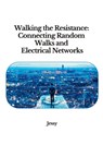 Walking the Resistance: Connecting Random Walks and Electrical Networks - Jessy - 9783384251909