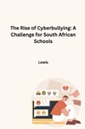 The Rise of Cyberbullying: A Challenge for South African Schools - Lewis - 9783384270450