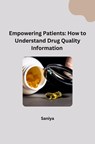 Empowering Patients: How to Understand Drug Quality Information - Saniya - 9783384273451