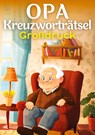 Opa's Kreuzworträtsel Großdruck ¿ Geschenk für Opa - Isamrätsel Verlag - 9783384283610