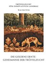 Die Goldene Ernte: Geheimnisse der Trüffelzucht - Walter Wyss - 9783384344083