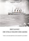 Britannic: Die stille Heldin der Meere - Martin J. Smith - 9783384370853