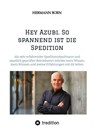 Hey Azubi. So spannend ist die Spedition - Hermann Born - 9783384419644