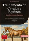 Treinamento de Cavalos e Equinos: Guia Completo de Equitação - Artemis Saage - 9783384451415