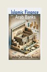Islamic Finance in Arab Banks - Azhar Ul Haque Sario - 9783384455598