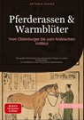 Pferderassen & Warmblüter: Vom Oldenburger bis zum Arabischen Vollblut - Artemis Saage - 9783384456366