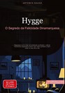 Hygge: O Segredo da Felicidade Dinamarquesa - Artemis Saage - 9783384461940