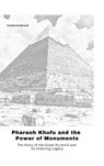 Pharaoh Khufu and the Power of Monuments - Frederick Roland - 9783384478580
