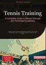Tennis Training: A Complete Guide to Mental Strength and Technical Excellence - Artemis Saage - English - 9783384485656