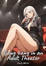 Gang bang in an Adult Theater - Emily White - 9783384512611