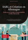 SARL et Création en Allemagne: Guide de la Société à Responsabilité Limitée Allemande - Bendis A. I. Saage - Français - 9783384523495