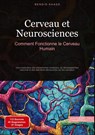 Cerveau et Neurosciences: Comment Fonctionne le Cerveau Humain - Bendis A. I. Saage - Français - 9783384526274
