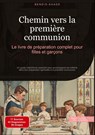 Chemin vers la première communion: Le livre de préparation complet pour filles et garçons - Bendis A. I. Saage - Français - 9783384527240