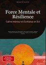 Force Mentale et Résilience: Calme Intérieur et Confiance en Soi - Bendis A. I. Saage - Français - 9783384527486