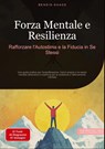 Forza Mentale e Resilienza: Rafforzare l'Autostima e la Fiducia in Se Stessi - Bendis A. I. Saage - Italiano - 9783384527585